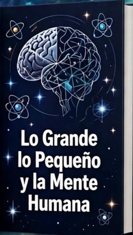 Lo grande, lo pequeño y la mente humana