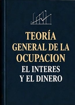 Teoría general de la ocupación, el interés y el dinero